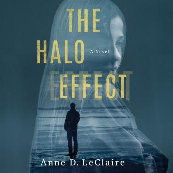 Halo Effect: A Novel, Audio book by Anne D. LeClaire