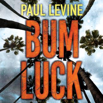 Bum Luck, Paul Levine