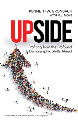 Upside: Profiting from the Profound Demographic Shifts Ahead