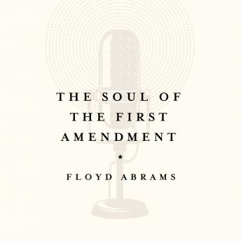 Soul of the First Amendment, Audio book by Floyd Abrams