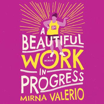 Beautiful Work In Progress, Audio book by Mirna Valerio