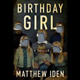 Birthday Girl: A Thriller, Matthew Iden