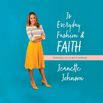 J's Everyday Fashion and Faith: Personal Style with Purpose