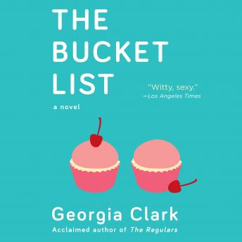 Bucket List: A Novel, Georgia Clark
