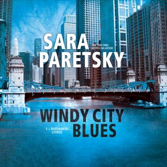 Windy City Blues: V.I. Warshawski Stories, Audio book by Sara Paretsky