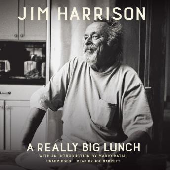 Really Big Lunch, Audio book by Jim Harrison