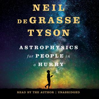 Astrophysics for People in a Hurry, Neil DeGrasse Tyson