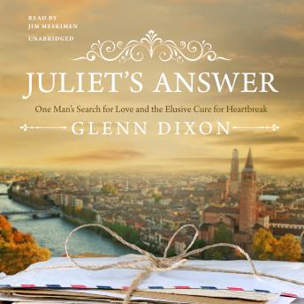 Juliet’s Answer: One Man’s Search for Love and the Elusive Cure for Heartbreak