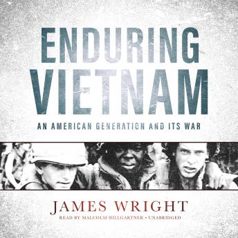 Enduring Vietnam: An American Generation and Its War