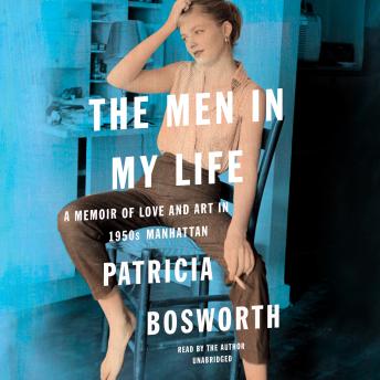 The Men in My Life: A Memoir of Love and Art in 1950s Manhattan
