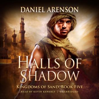 Halls of Shadow: Kingdoms of Sand, Book 5