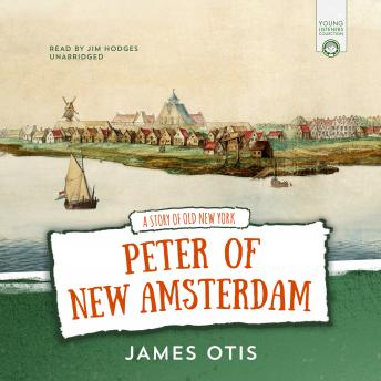 Peter of New Amsterdam: A Story of Old New York sample.