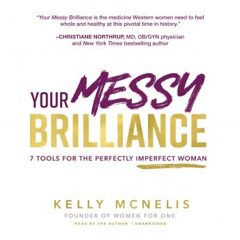 Your Messy Brilliance: 7 Tools for the Perfectly Imperfect Woman