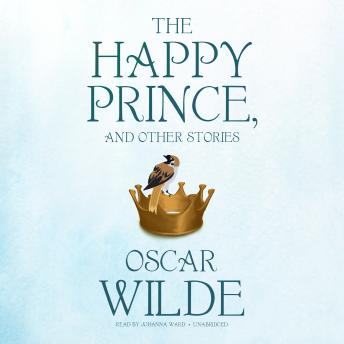 The Happy Prince, and Other Stories