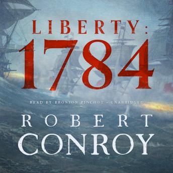 Liberty: 1784, Audio book by Robert Conroy