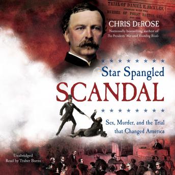 Download Star Spangled Scandal: Sex, Murder, and the Trial that Changed America by Chris DeRose