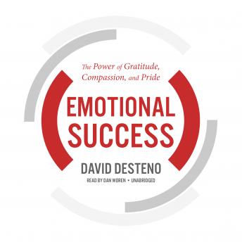 Emotional Success: The Power of Gratitude, Compassion, and Pride