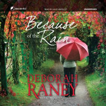 Because of the Rain, Audio book by Deborah Raney