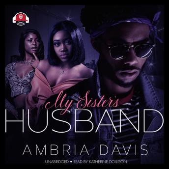 My Sister’s Husband, Audio book by Ambria Davis