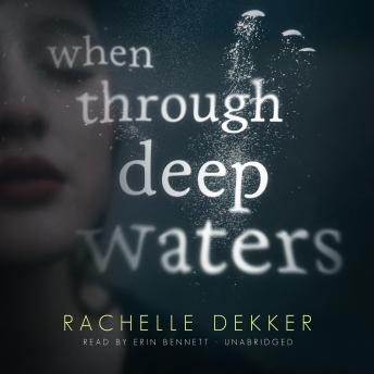 When Through Deep Waters, Audio book by Rachelle Dekker