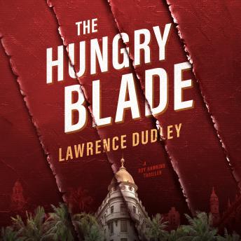 Hungry Blade: A Roy Hawkins Thriller, Lawrence Dudley