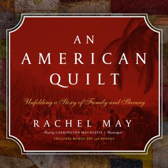 Download American Quilt: Unfolding a Story of Family and Slavery by Rachel May