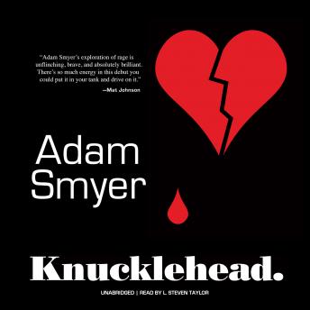 Knucklehead, Adam Smyer