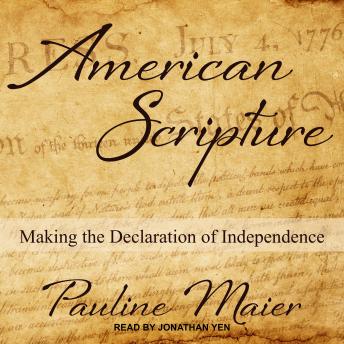 American Scripture: Making the Declaration of Independence