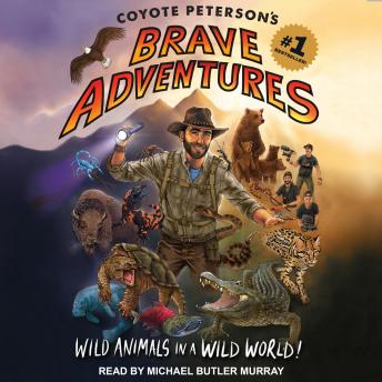 Listen Best Audiobooks Non Fiction Coyote Peterson's Brave Adventures: Wild Animals in a Wild World by Coyote Peterson Free Audiobooks Non Fiction free audiobooks and podcast