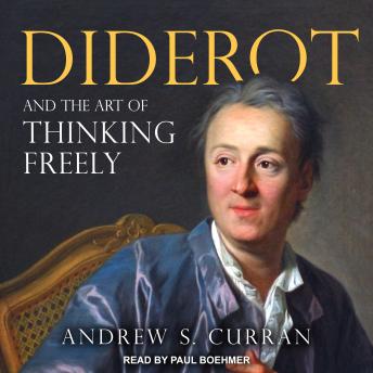 Get Best Audiobooks Philosophy Diderot and the Art of Thinking Freely by Andrew S. Curran Audiobook Free Philosophy free audiobooks and podcast