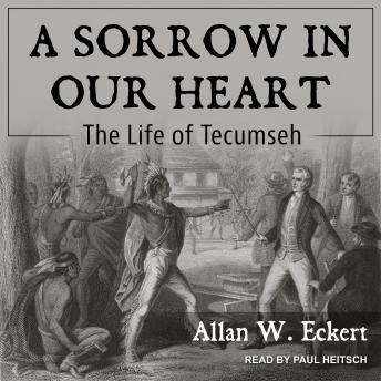 A Sorrow in Our Heart: The Life of Tecumseh