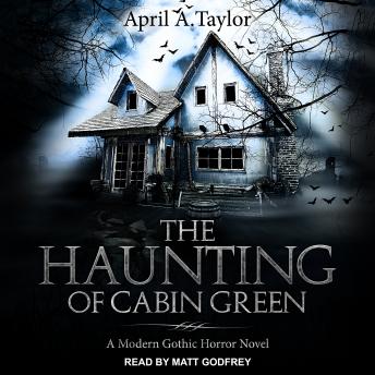 Haunting of Cabin Green: A Modern Gothic Horror Novel sample.
