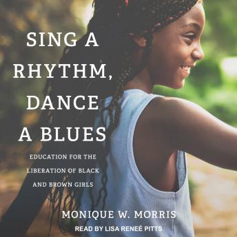 Sing a Rhythm, Dance a Blues: Education for the Liberation of Black and Brown Girls