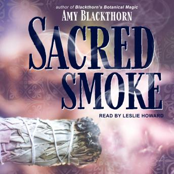 Sacred Smoke: Clear Away Negative Energies and Purify Body, Mind, and Spirit sample.