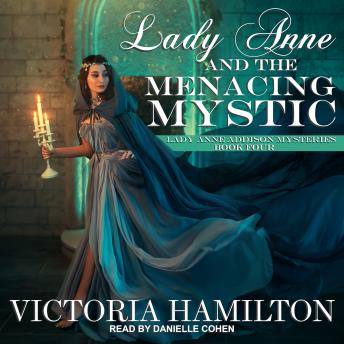 Lady Anne and the Menacing Mystic, Victoria Hamilton