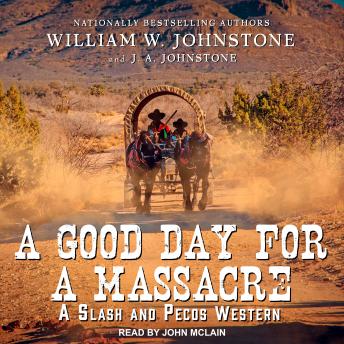 Good Day for a Massacre, J. A. Johnstone, William W. Johnstone