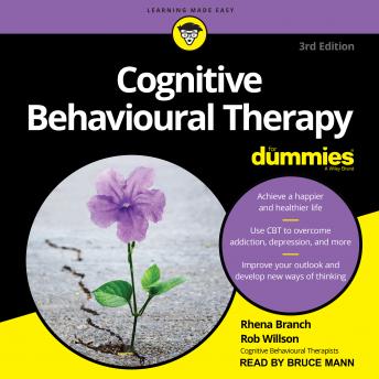 Cognitive Behavioural Therapy For Dummies: 3rd Edition
