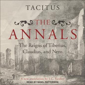 The Annals: The Reigns of Tiberius, Claudius, and Nero