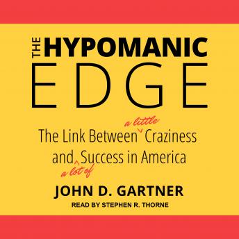 Hypomanic Edge: The Link Between (A Little) Craziness and (A Lot of) Success in America sample.