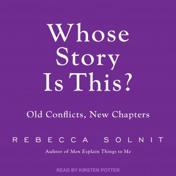 Whose Story Is This?: Old Conflicts, New Chapters