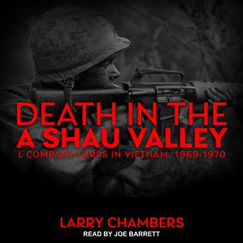 Death in the A Shau Valley: L Company LRRPs in Vietnam, 1969-1970