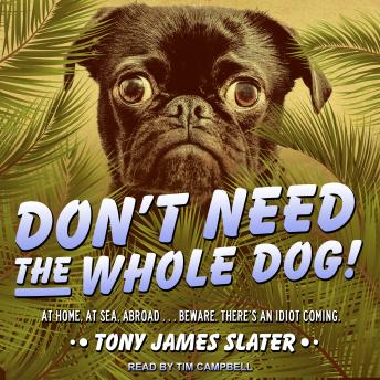 Download Don't Need The Whole Dog! by Tony James Slater