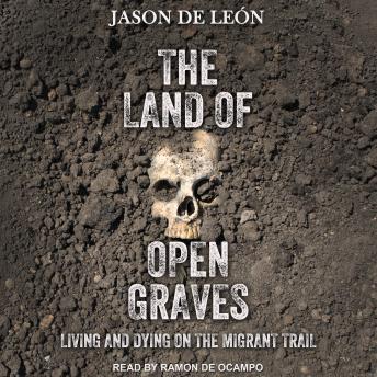 Land of Open Graves: Living and Dying on the Migrant Trail sample.
