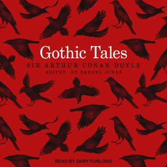 Gothic Tales, Audio book by Sir Arthur Conan Doyle