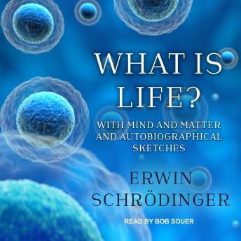 Download What is Life?: With Mind and Matter and Autobiographical Sketches by Erwin Schrödinger