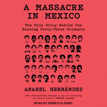 A Massacre in Mexico: The True Story Behind the Missing 43 Students