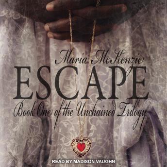 Escape: Book One of the Unchained Trilogy