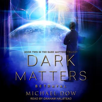 Dark Matters: Betrayal