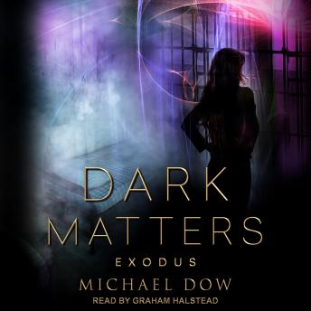Dark Matters: Exodus