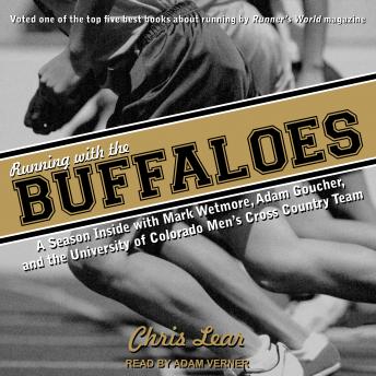 Download Running With the Buffaloes: A Season Inside With Mark Wetmore, Adam Goucher, and the University of Colorado Men's Cross Country Team by Chris Lear